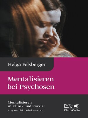 cover image of Mentalisieren bei Psychosen (Mentalisieren in Klinik und Praxis, Bd. 6)